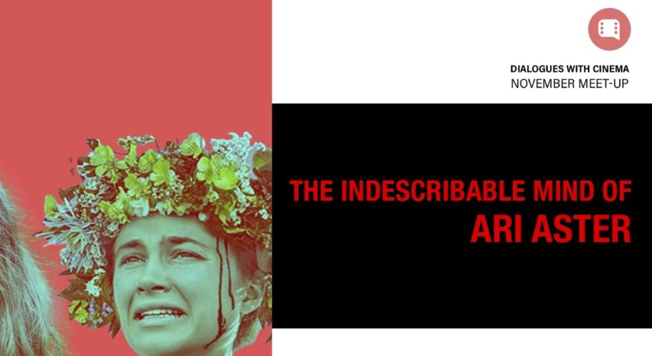 Cinema Meetup : The Indescribable mind of Ari Aster