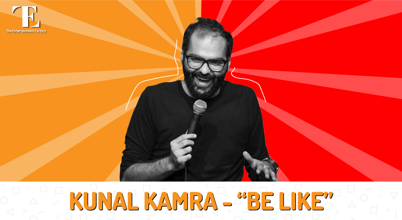 The Entertainment Factory presents "Kunal Kamra - Be like" A comedy special - Siri Fort, Delhi