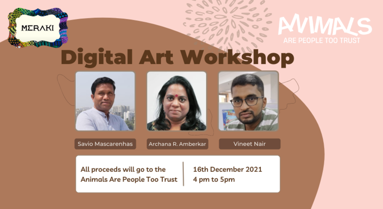 Digital Art Workshop -MERAKI X ANIMALS ARE PEOPLE TOO (A Mohit Chauhan Initiative) 