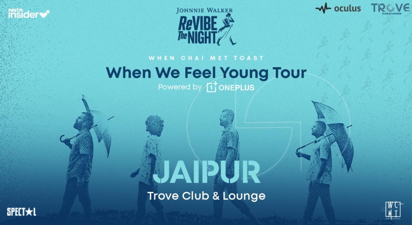 When Chai Met Toast, When We Feel Young Tour | Jaipur