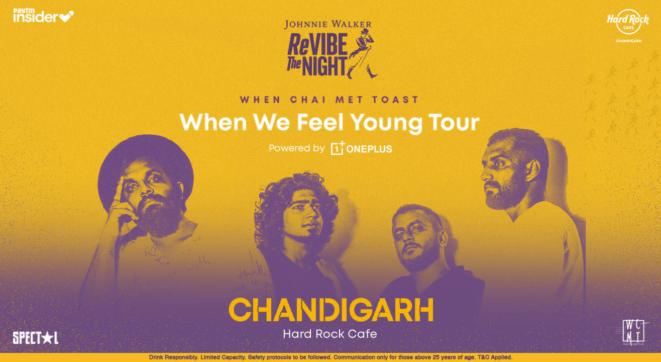 When Chai Met Toast, When We Feel Young Tour | Chandigarh