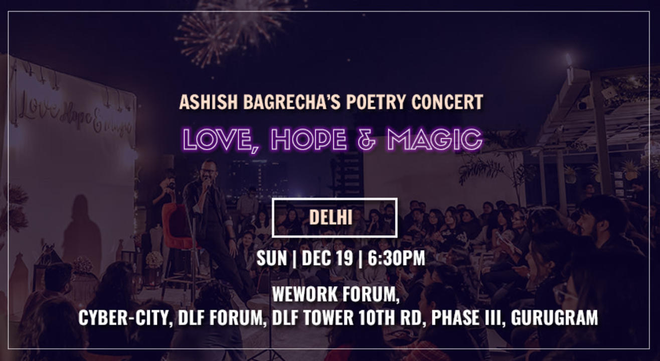 Ashish Bagrecha | Love, Hope & Magic Poetry Concert | Delhi