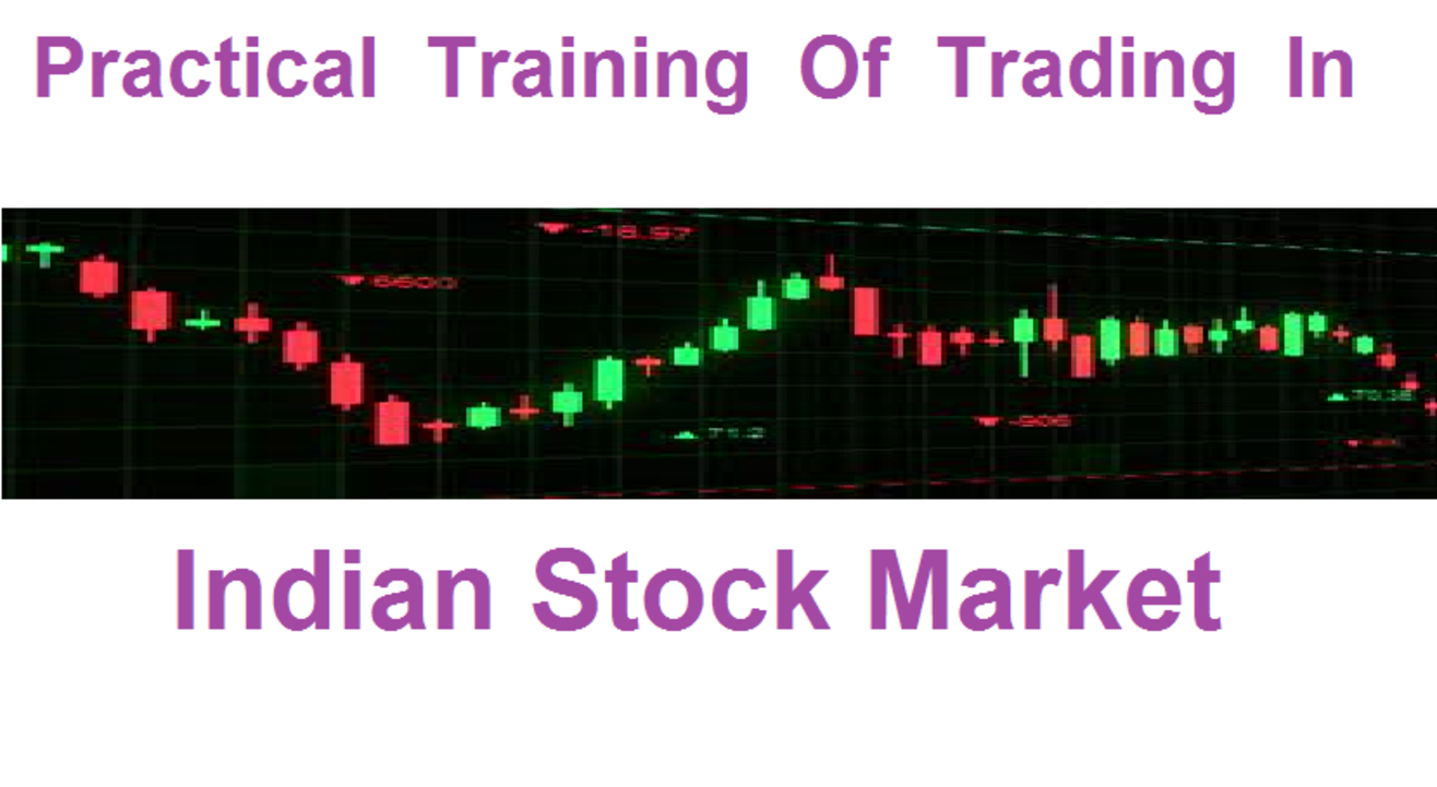 Practical Training Of Trading In Indian Stock Market, Five Sessions In 30 Days