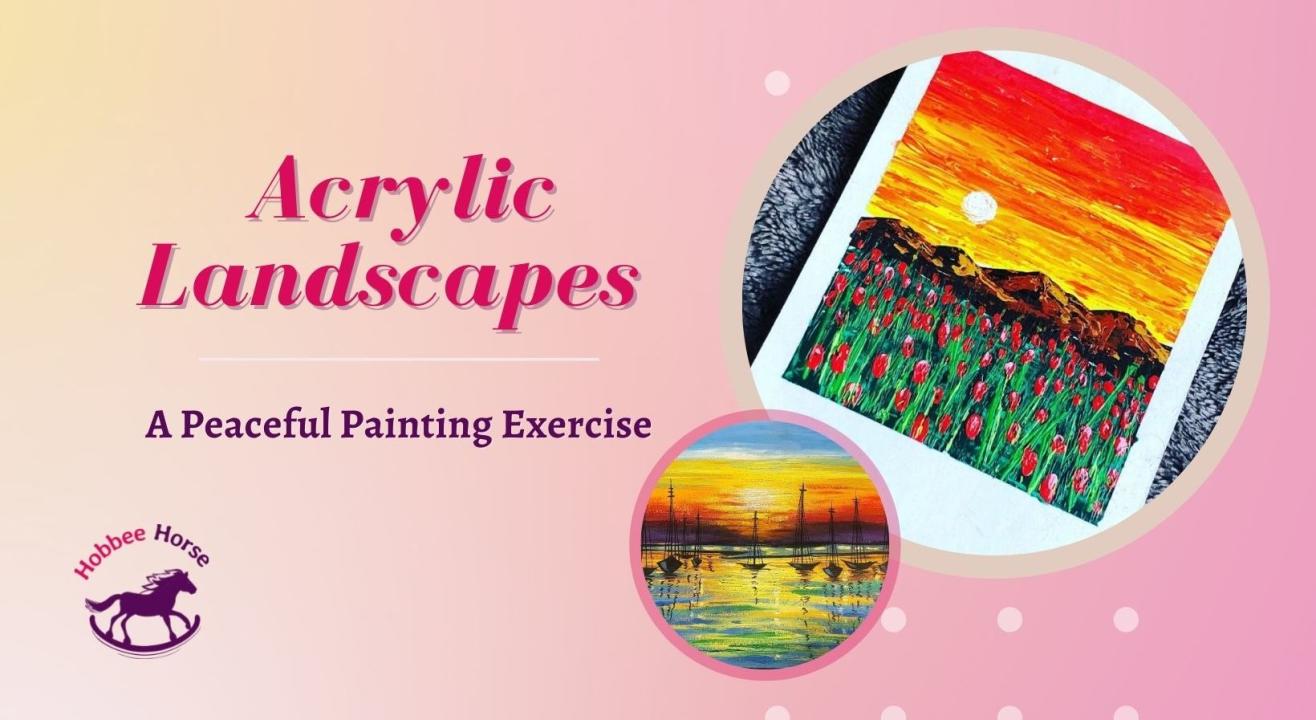 Acrylic Landscapes: A peaceful painting exercise