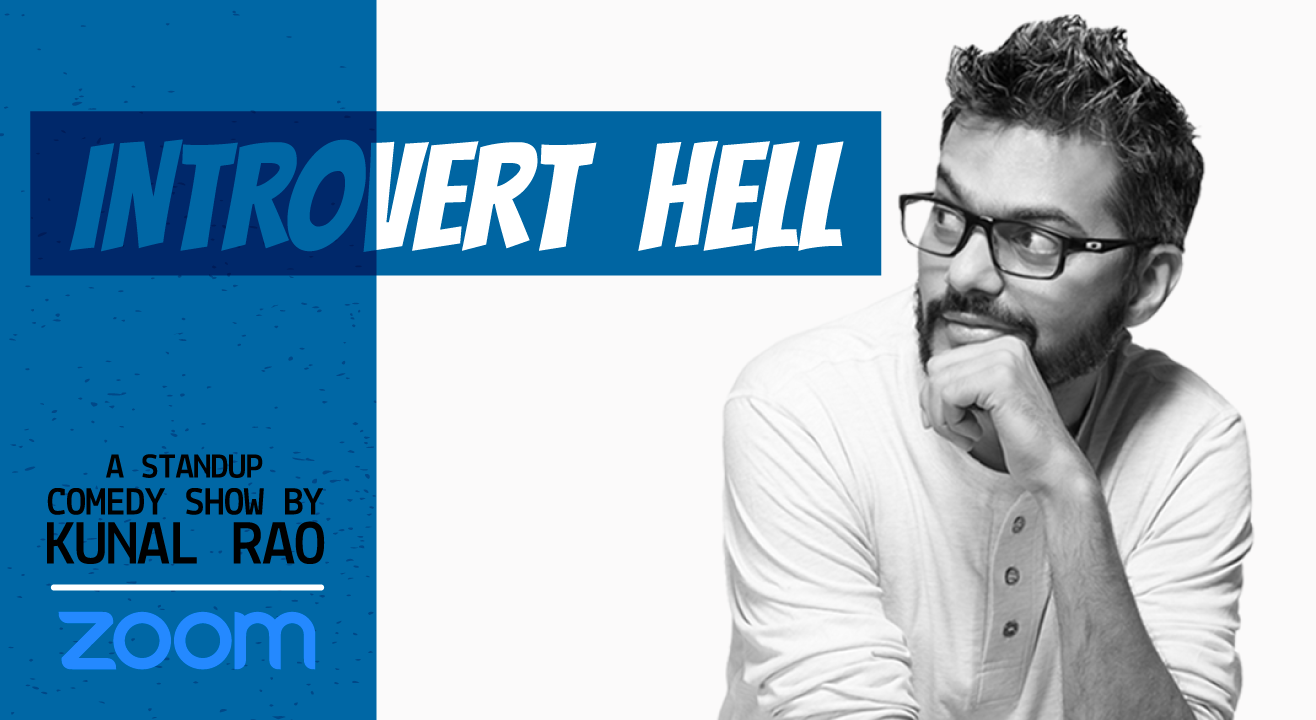 Introvert Hell - A Stand Up Comedy Show By Kunal Rao