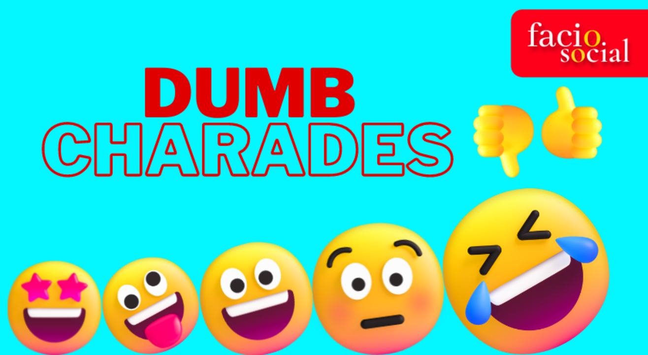 Dumb Charades - Act and guess!