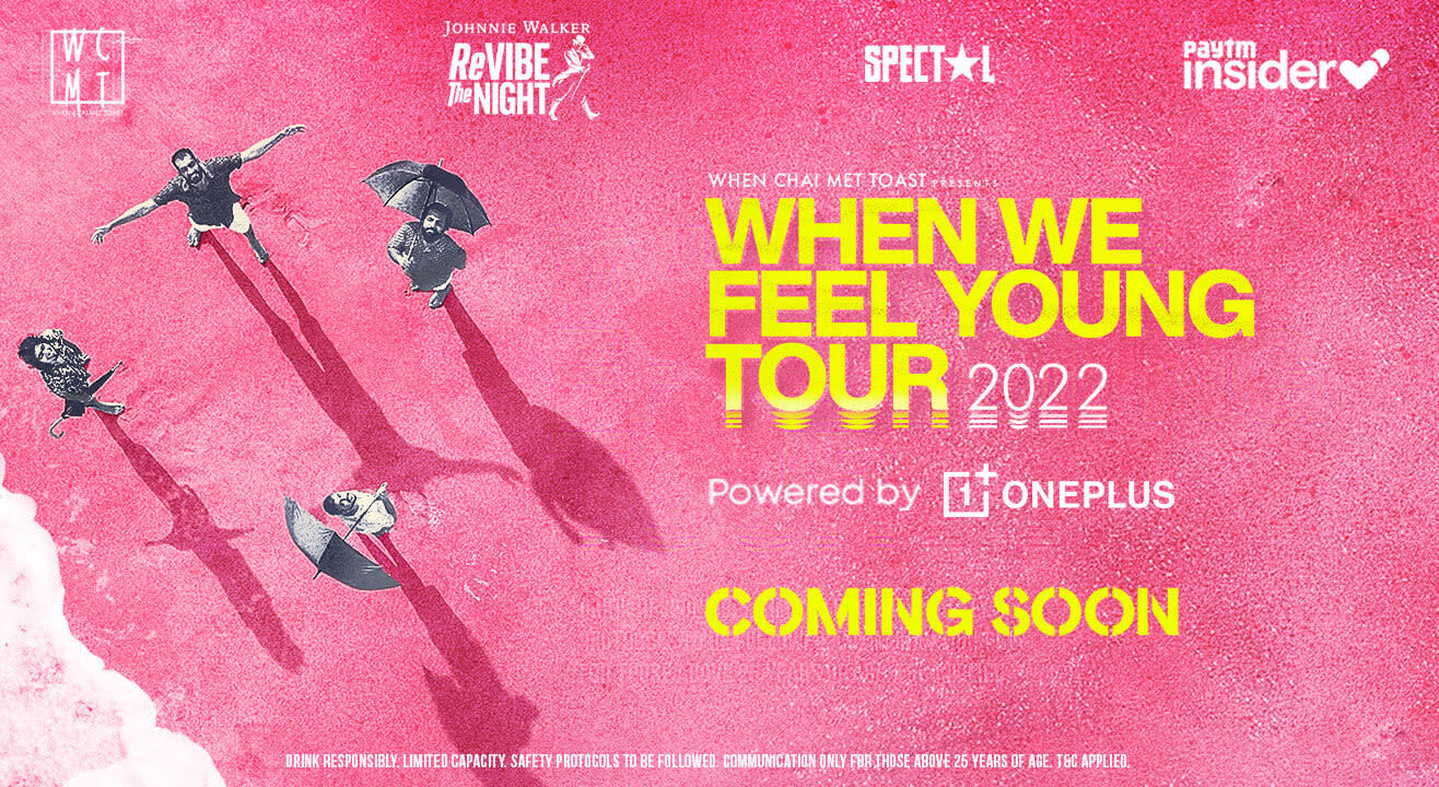 The long wait ends! When Chai Met Toast announce ‘When We Feel Young’ 2021 Tour