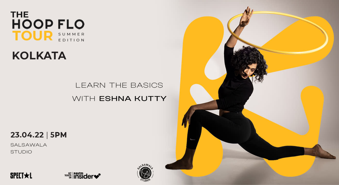 The Hoop Flo Tour - Summer Edition - Basics with Eshna Kutty | Kolkata