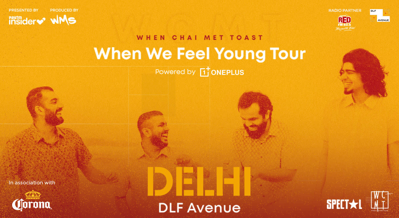 When Chai Met Toast, When We Feel Young Tour | Delhi