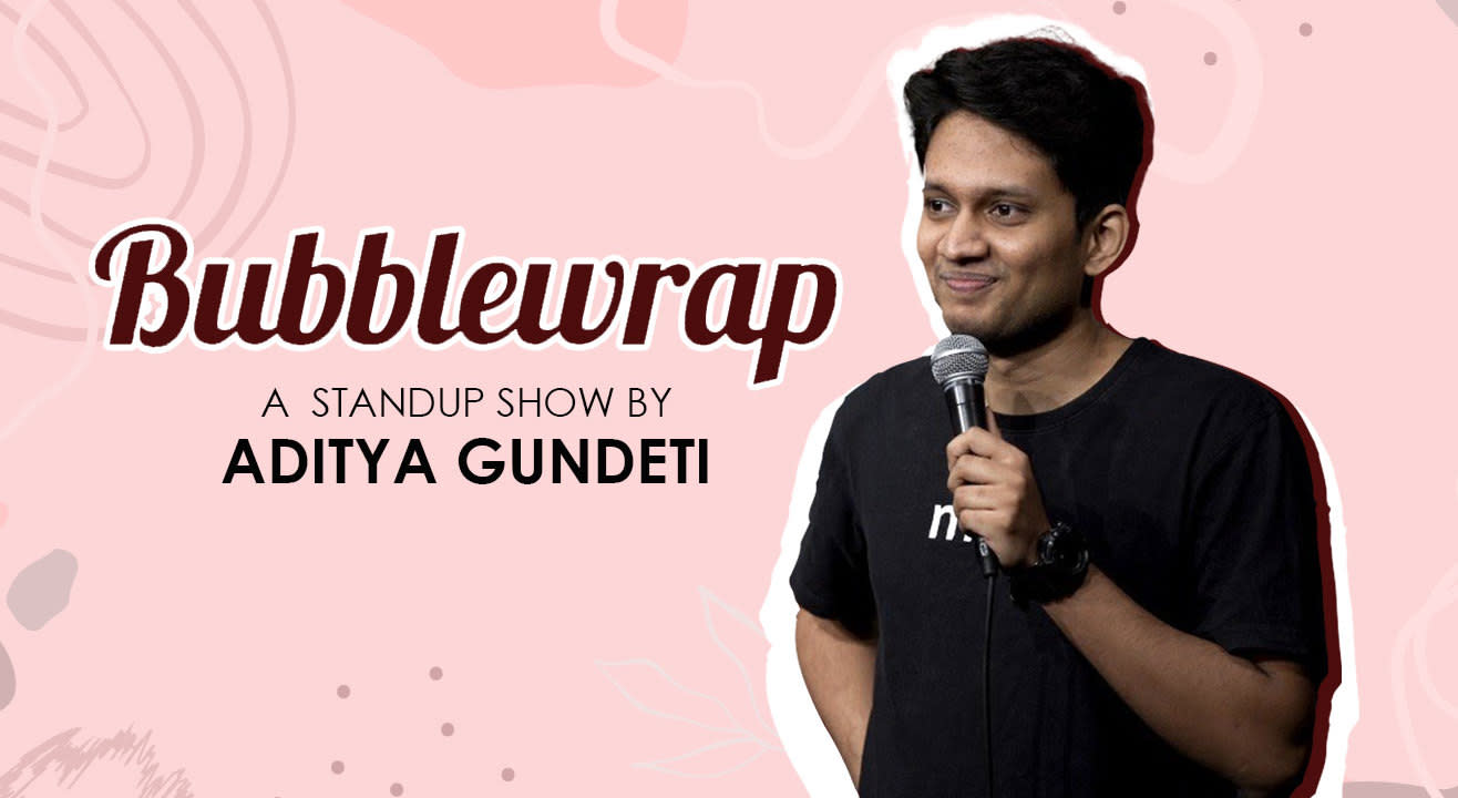 Bubblewrap - A comedy show by Aditya Gundeti