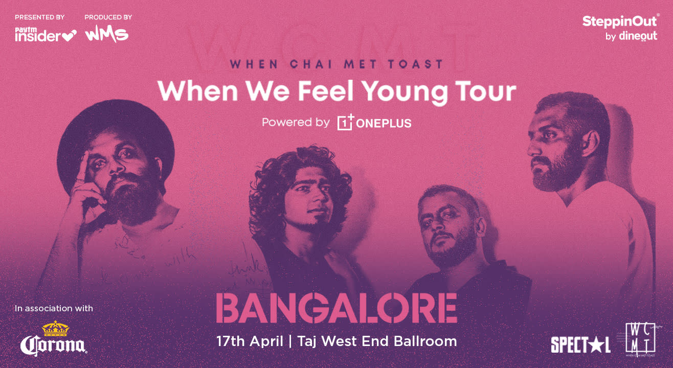 When Chai Met Toast, When We Feel Young Tour | Bangalore