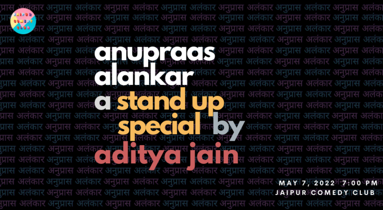 Anupraas Alankar: a standup comedy show by Aditya Jain