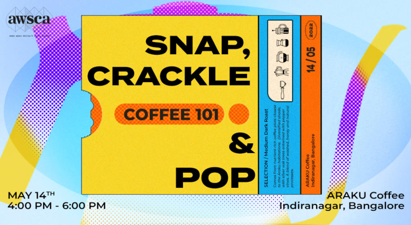 Coffee 101: Snap, Crackle & Pop