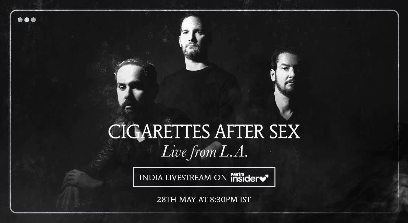 CIGARETTES AFTER SEX Live from LA | Exclusive India Stream