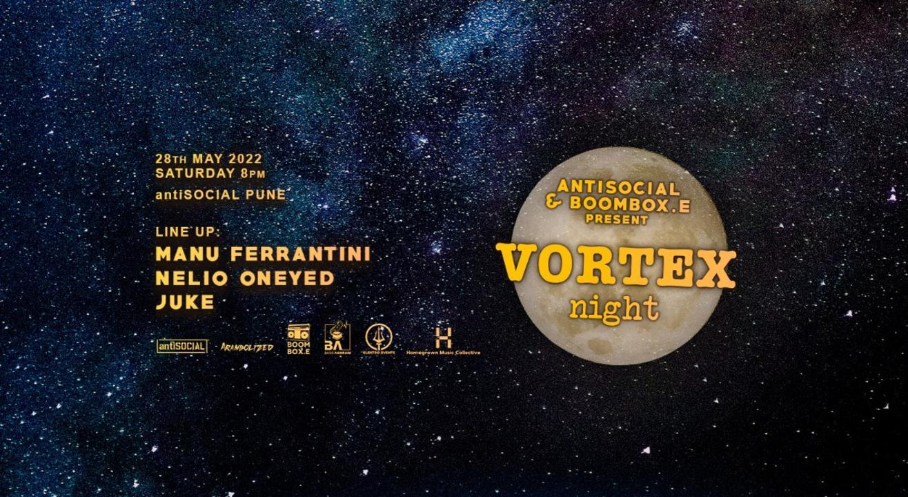 antiSOCIAL Presents: Vortex Night (Goa) w/ Manu Ferrantini + Nelio Oneyed + Juke