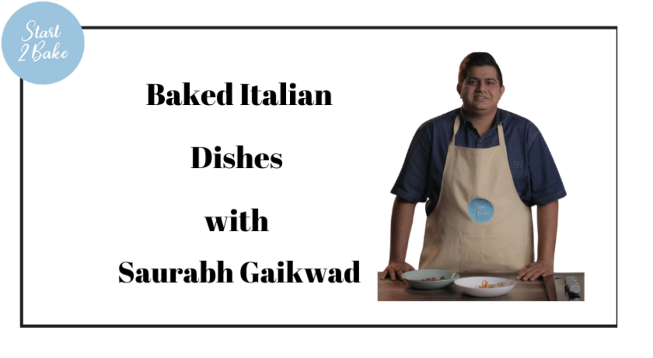 Baked Italian Dishes With Chef Saurabh Gaikwad