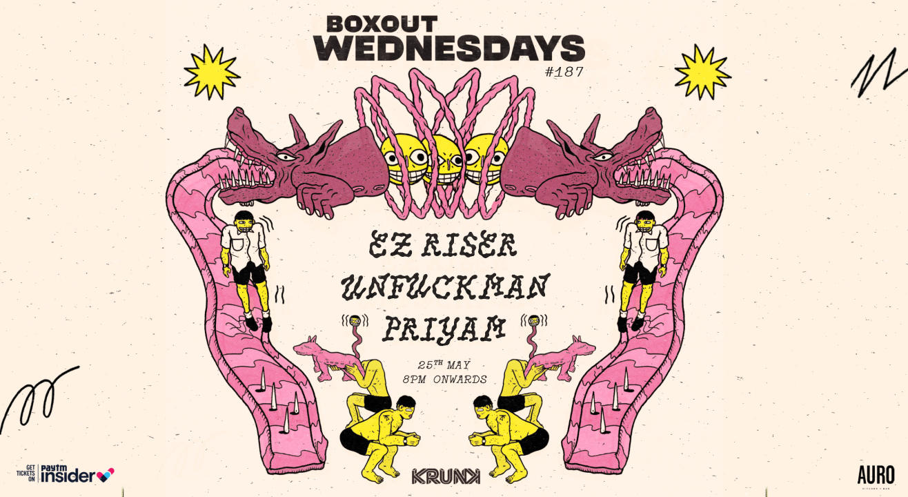 Boxout Wednesdays #187 with EZ Riser, Unfuckman and Priyam