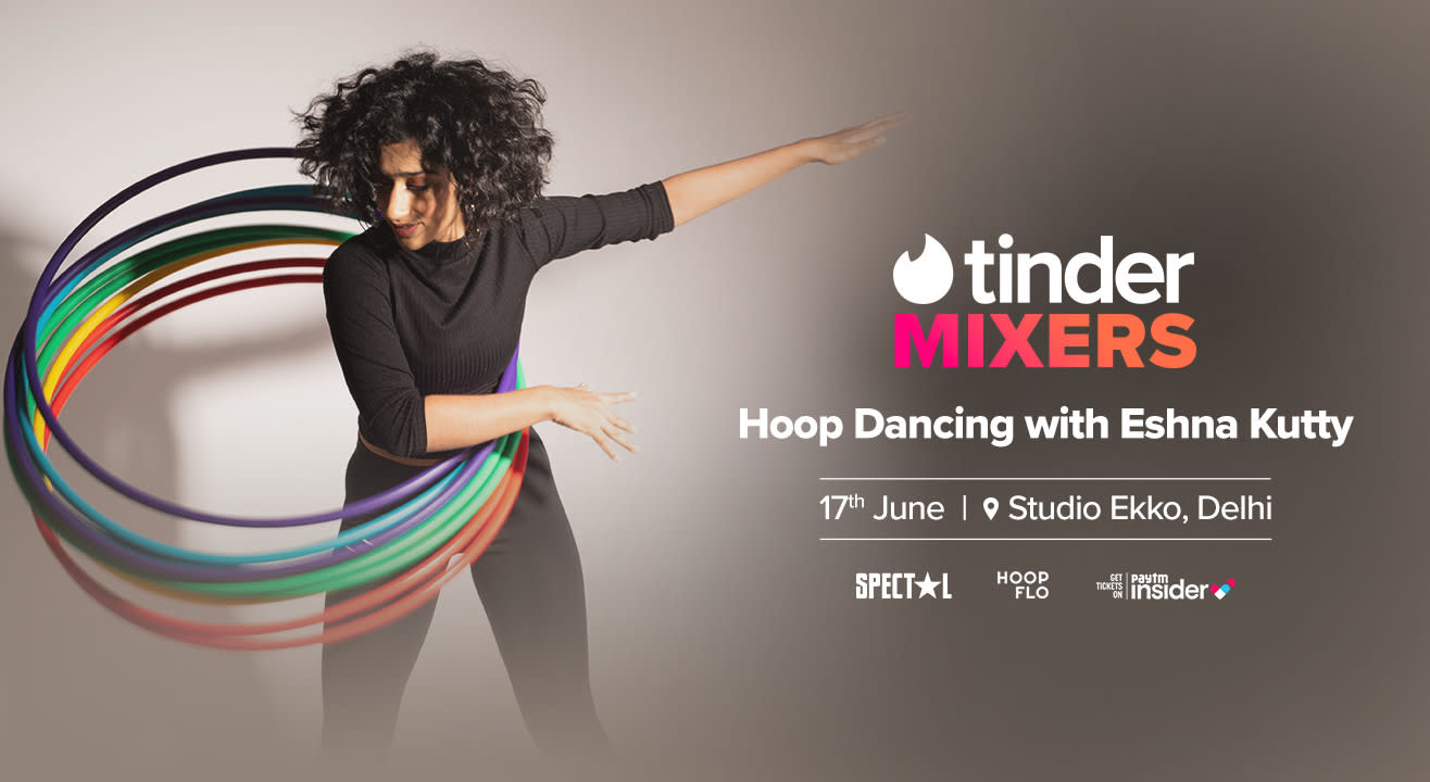 Tinder Mixers - Hoop dancing with Eshna Kutty