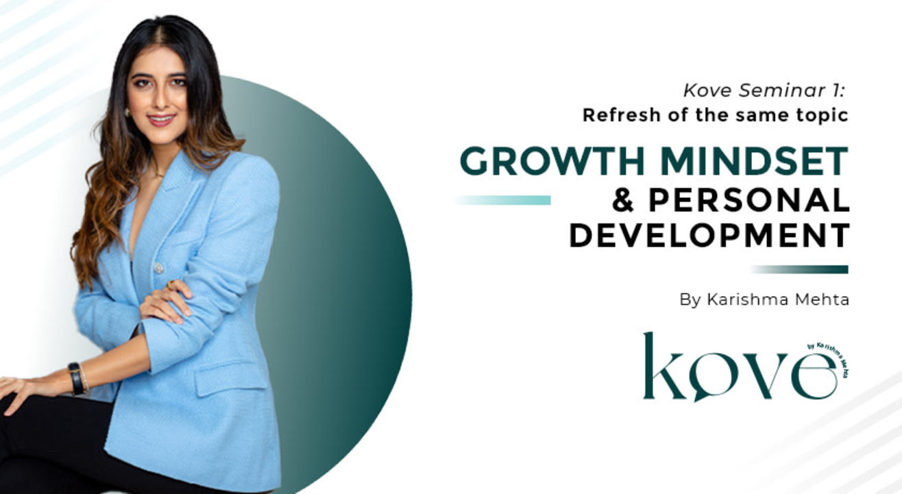 Growth Mindset & Personal Development Refresher by Karishma Mehta