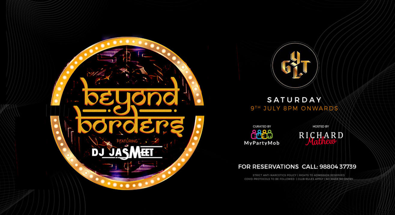 Beyond Borders ft Dj Jasmeet | Gylt | 9th July