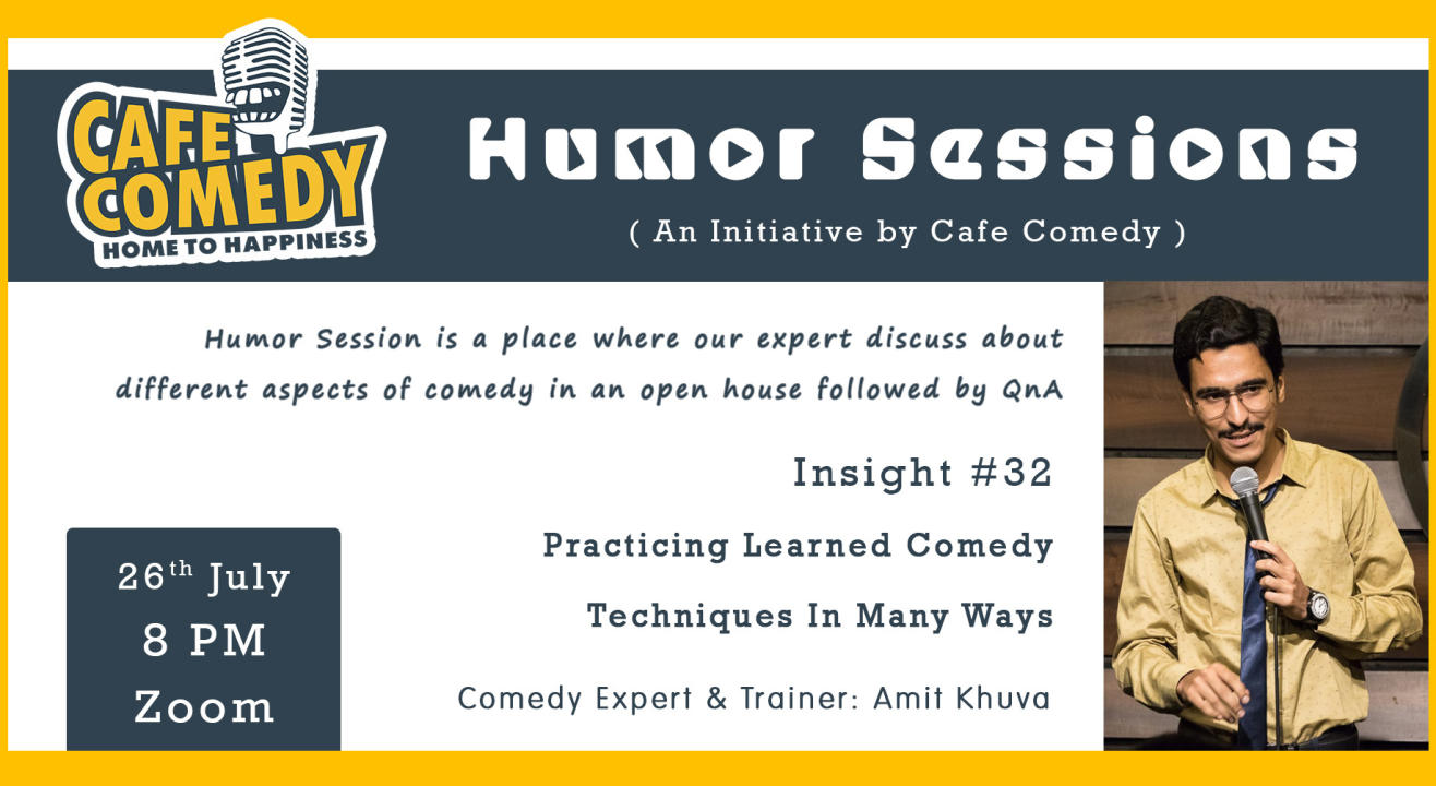 Humor Session : Insight #32:  Practicing Learned Comedy Techniques In Many Ways