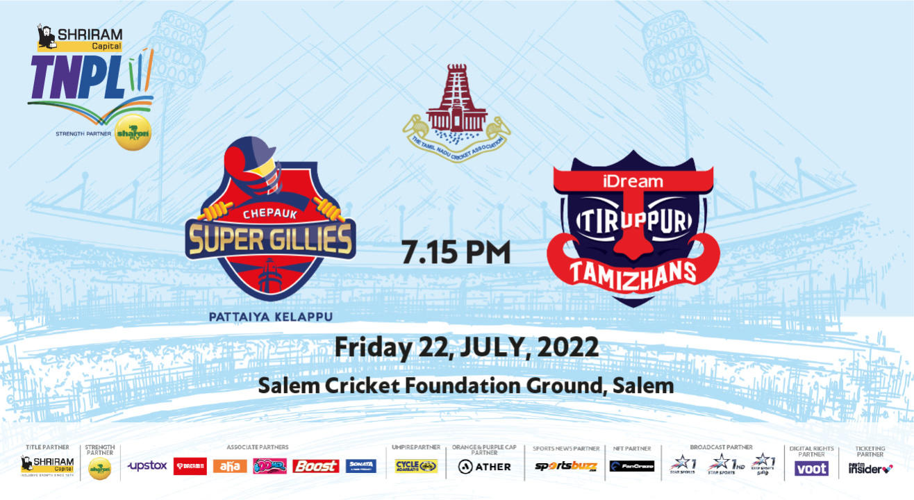 Shriram Capital TNPL 2022 - Chepauk Super Gillies vs Idream Tiruppur Tamizhans