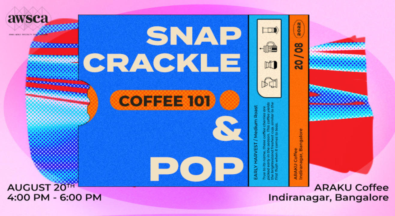 Coffee 101: Snap, Crackle & Pop