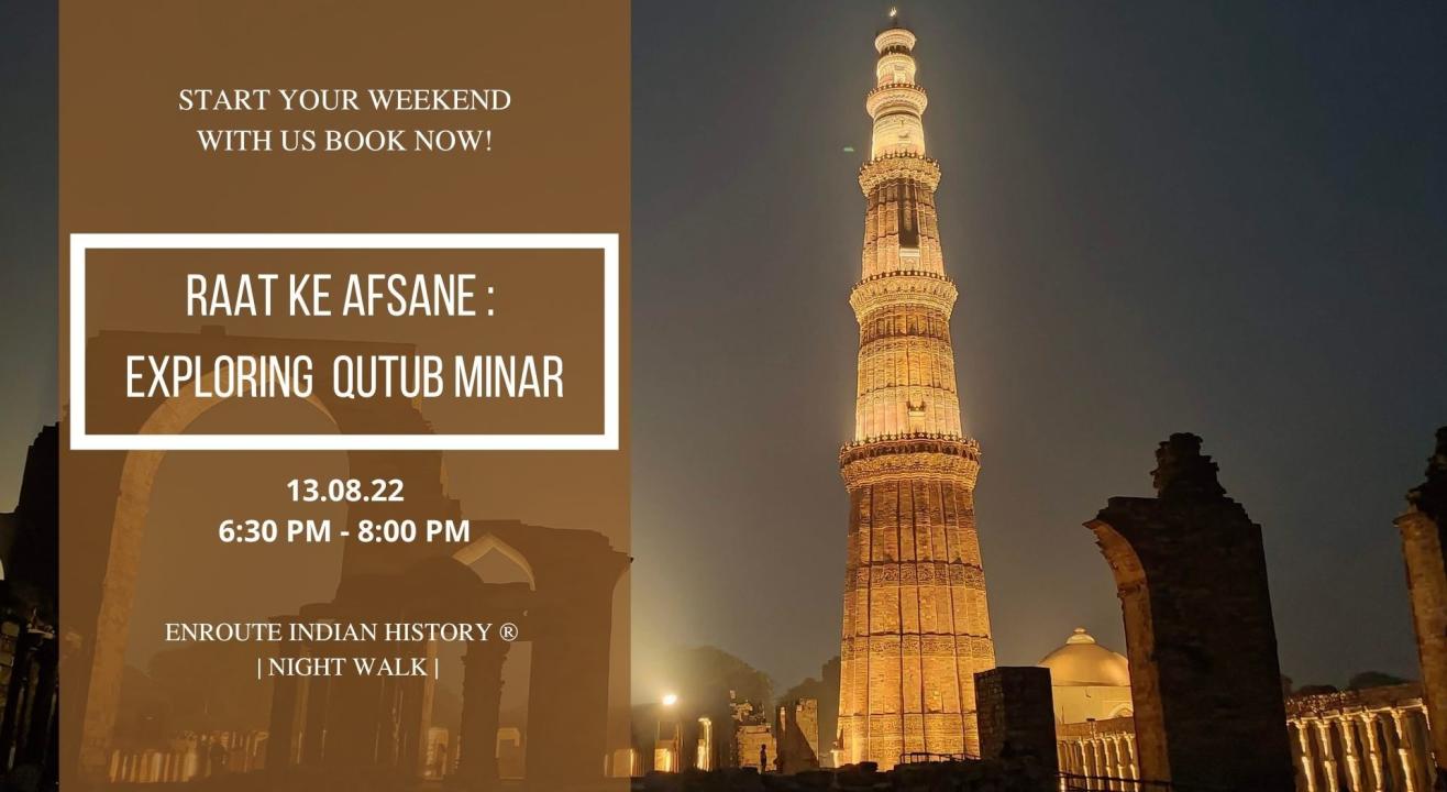 Raat Ke Afsane : Night Walk in Qutub Minar