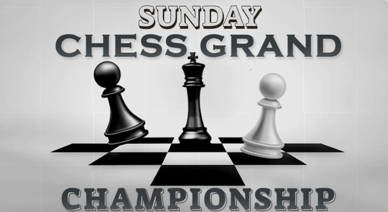 SUNDAY CHESS GRAND CHAMPIONSHIP