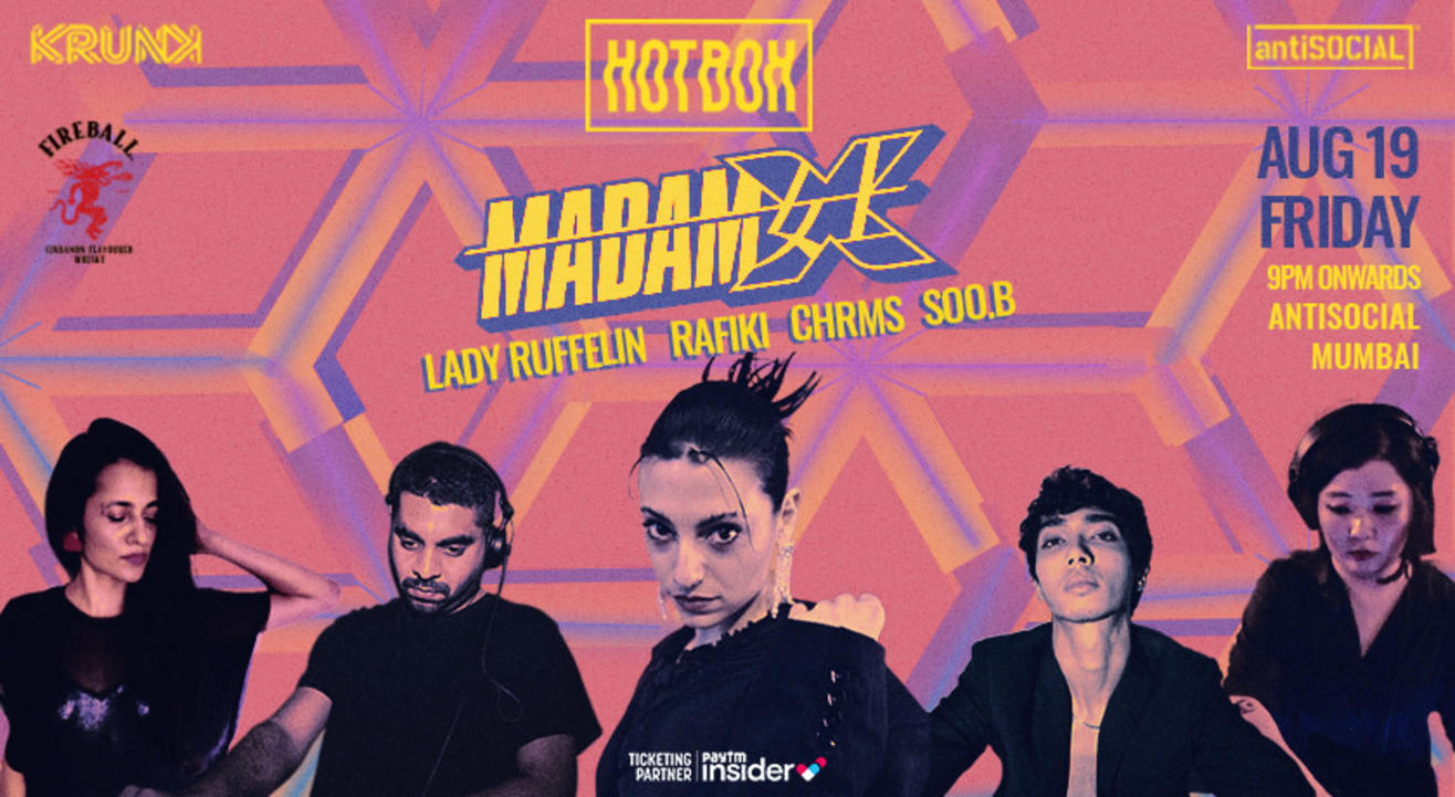 Krunk presents Hotbox ft. Madam X (UK/GR), Rafiki, Chrms, Lady Ruffelin & Soo.B @ antiSOCIAL, Mumbai