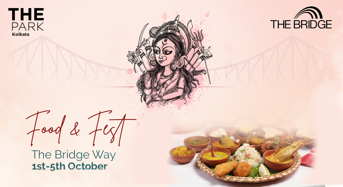 Food & Fest I The Bridge I The Park  | Durga Puja 2022