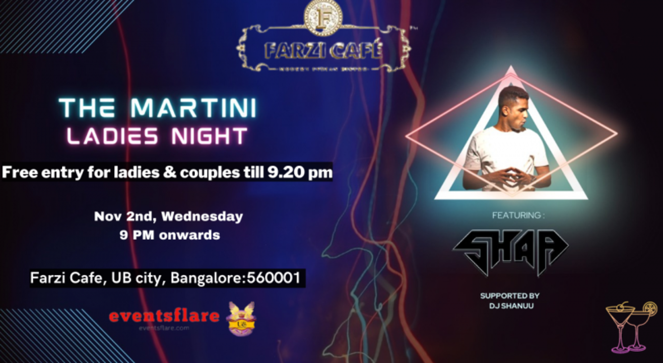 The Martini Ladies Night with Dj Shaa at Farzi Cafe UB City