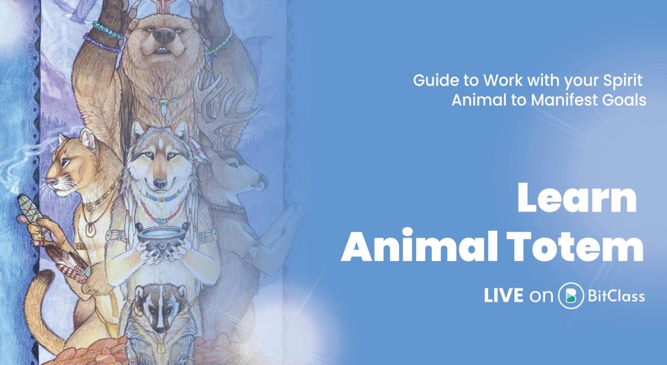 Learn Animal Totem | Guide to Work with your Spirit Animal to Manifest Goals Learn Animal Totem | Guide to Work with your Spirit Animal to Manifest Goals