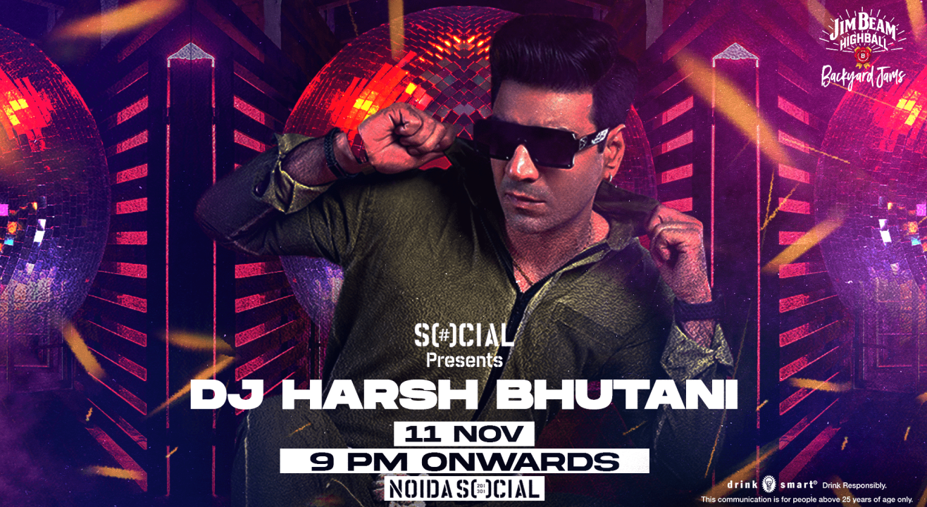 SOCIAL Presents DJ HARSH BHUTANI