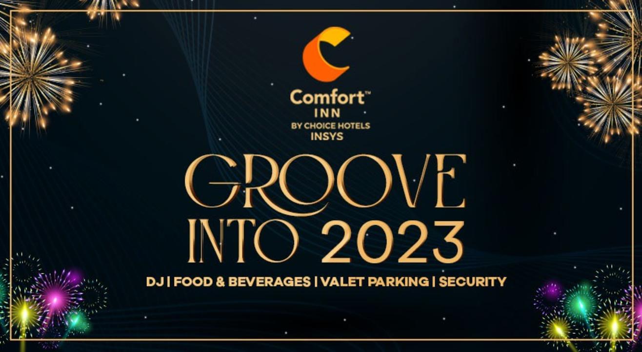 Groove Into 2023 at Comfort Inn Insys | NYE 2023