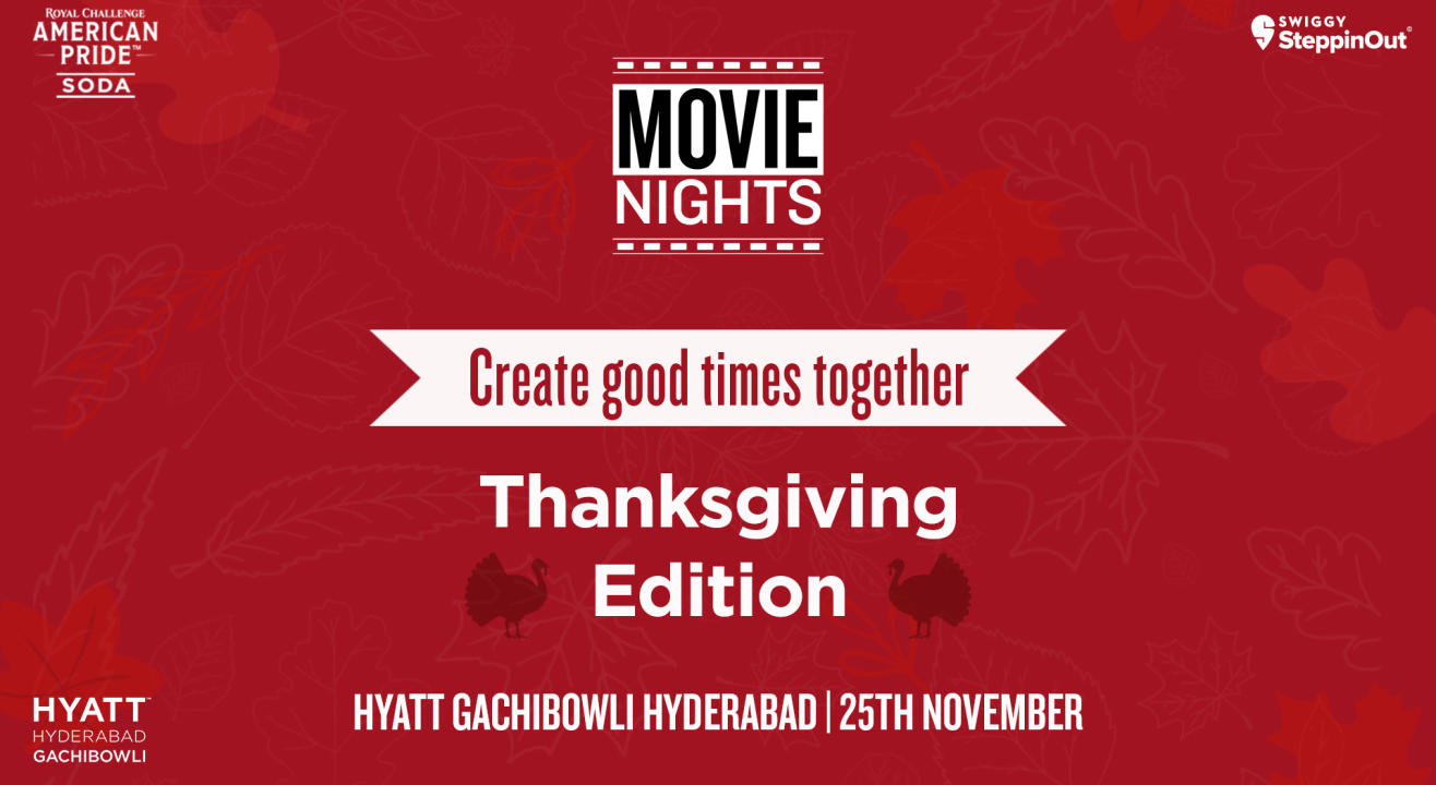 SteppinOut Movie Nights by RCAP | Thanksgiving Edition - Hyderabad