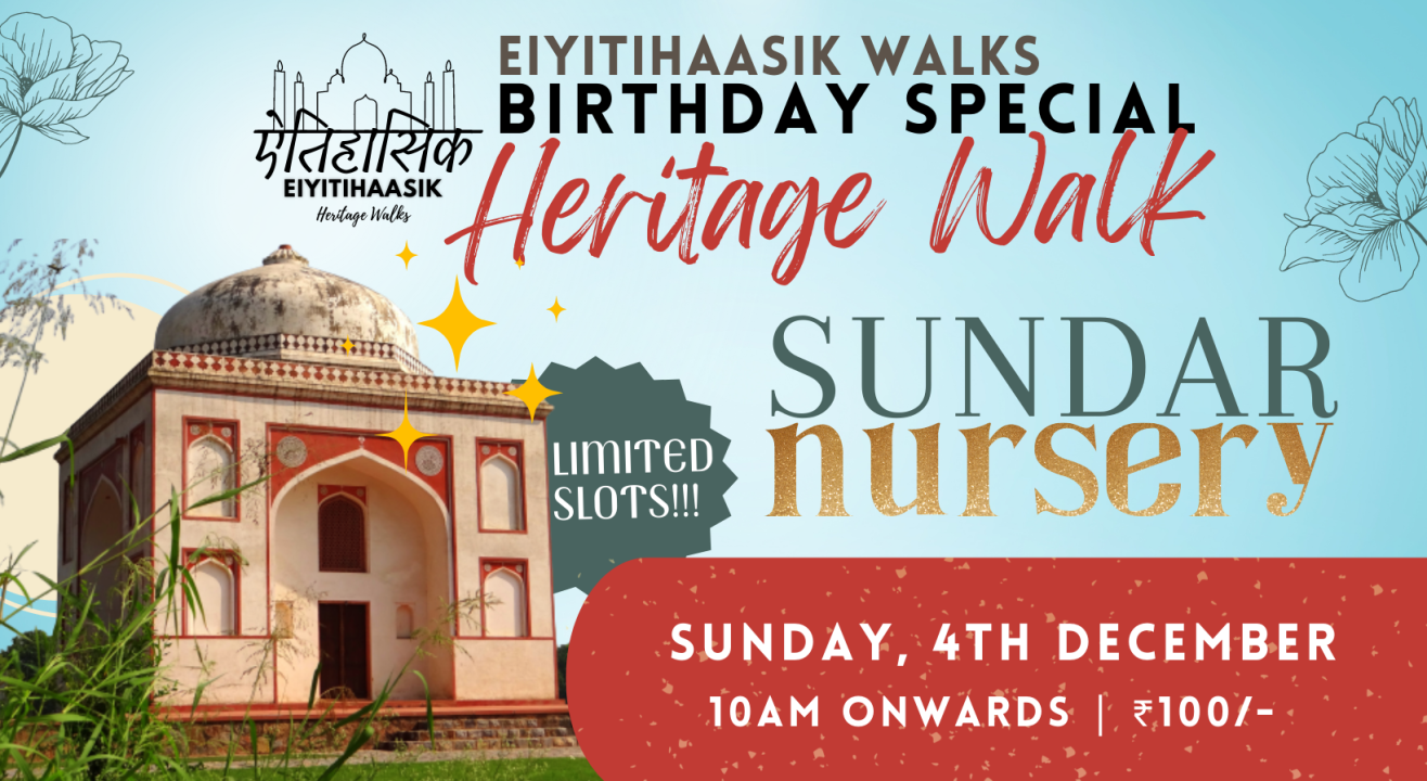 Eiyitihaasik Walks' Birthday Special Heritage Walk in Sundar Nursery