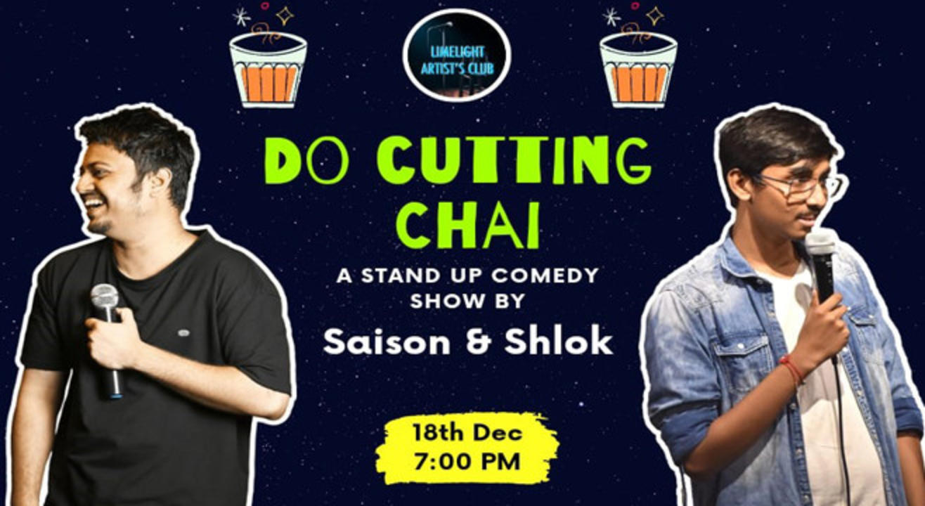 Do Cutting Chai - A Stand Up Comedy Show by Saison and Shlok