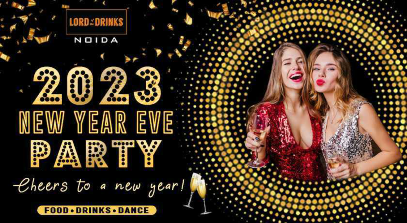 New Year Eve Party @Lord of the Drinks, Noida | NYE 2023