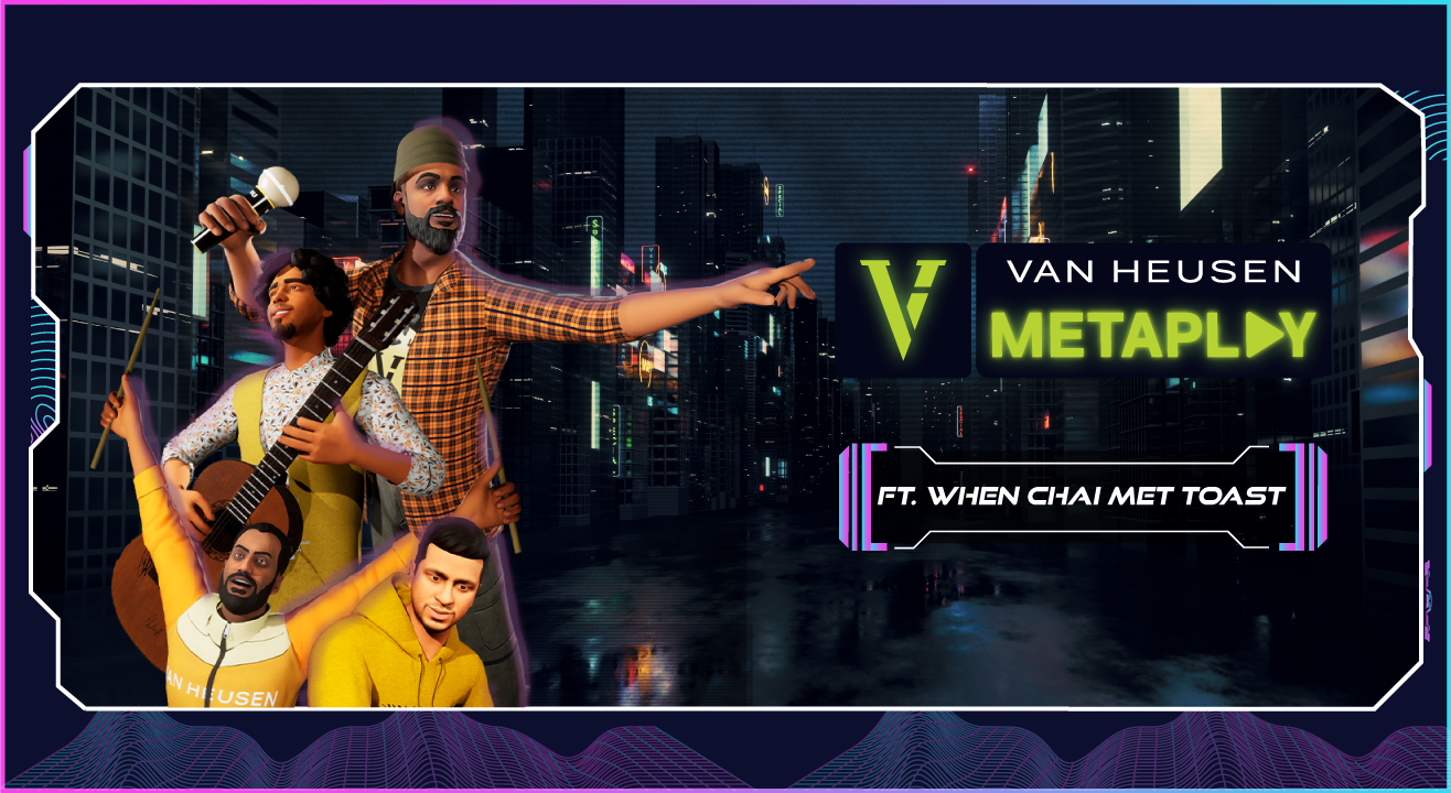 Van Heusen MetaPlay – Ft. When Chai Met Toast