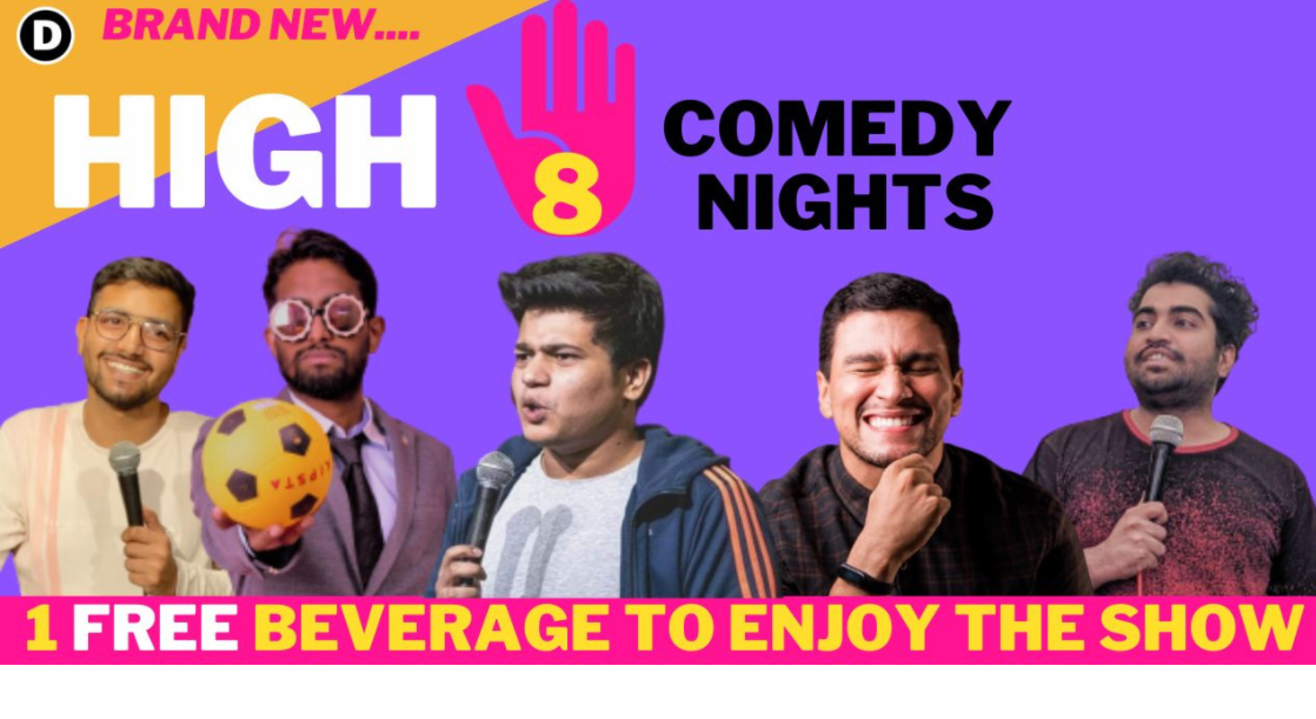 HIGH 8 COMEDY NIGHTS(OPEN MIC COMEDY)