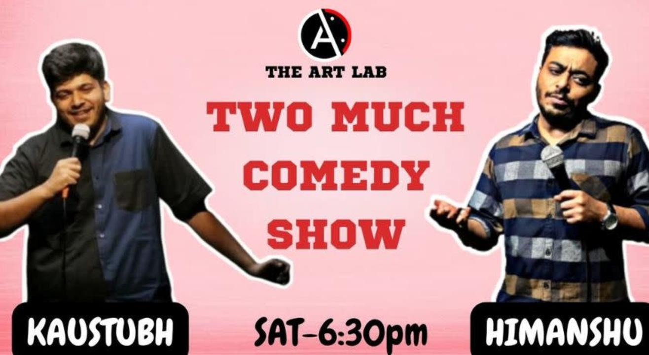 TWO MUCH COMEDY SHOW