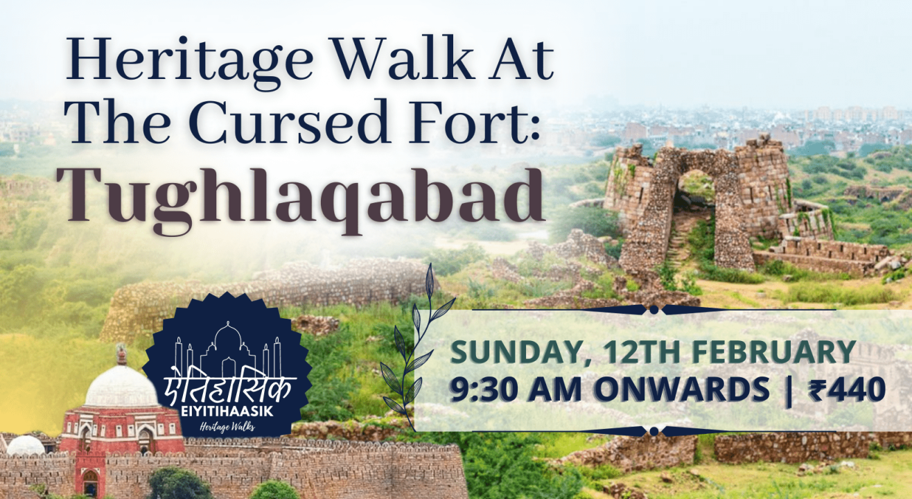 Heritage Walk At The Cursed Fort: Tughlaqabad Fort