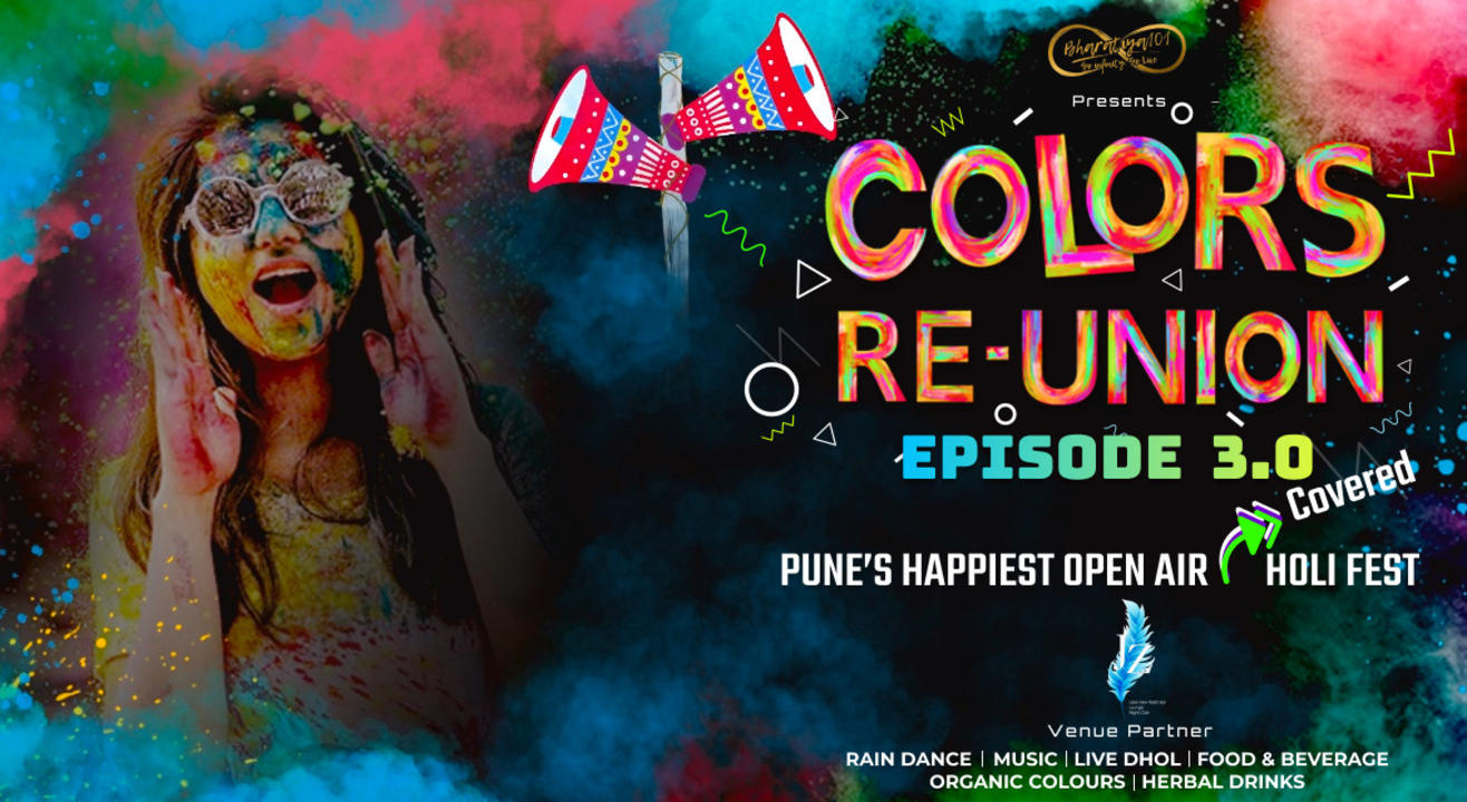 COLORS RE-UNION Pune Holi Fest 3.0 | Holi 2023