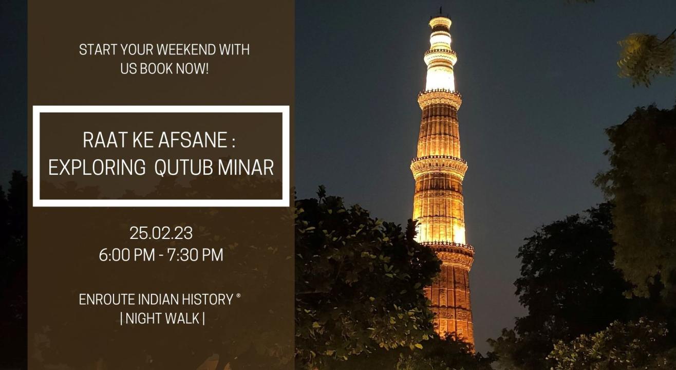 Raat Ke Afsane- Night Walk in Qutub Minar