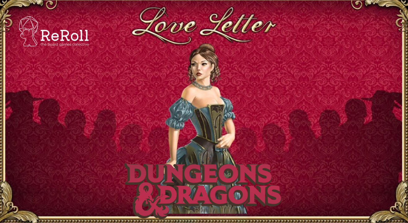 Love Letter - A Dungeons & Dragons adventure with ReRoll Board Games