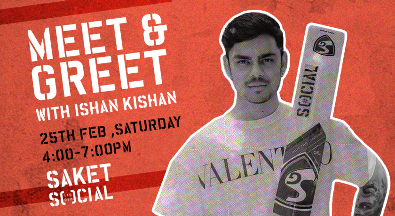 MEET & GREET ISHAN KISHAN - SAKET SOCIAL