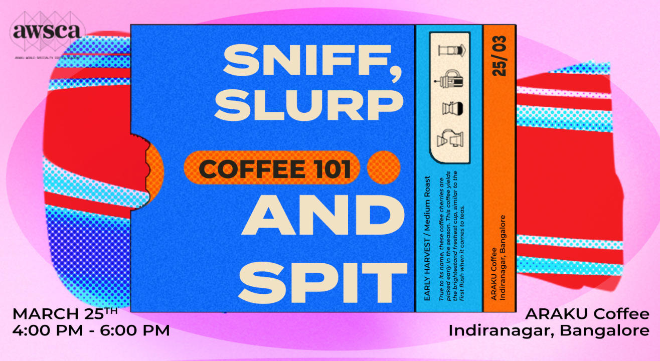 Coffee 101: Sniff, Slurp & Spit