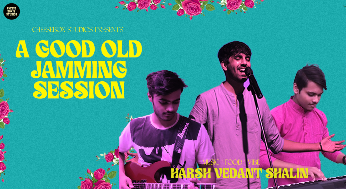 A Good Old Jamming Session with Shalin Vedant and Harsh