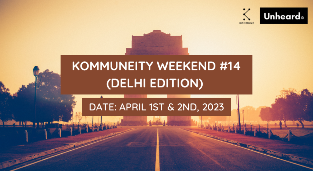 Kommuneity Weekend #14(Delhi Edition)